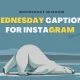 Wednesday Captions for Instagram