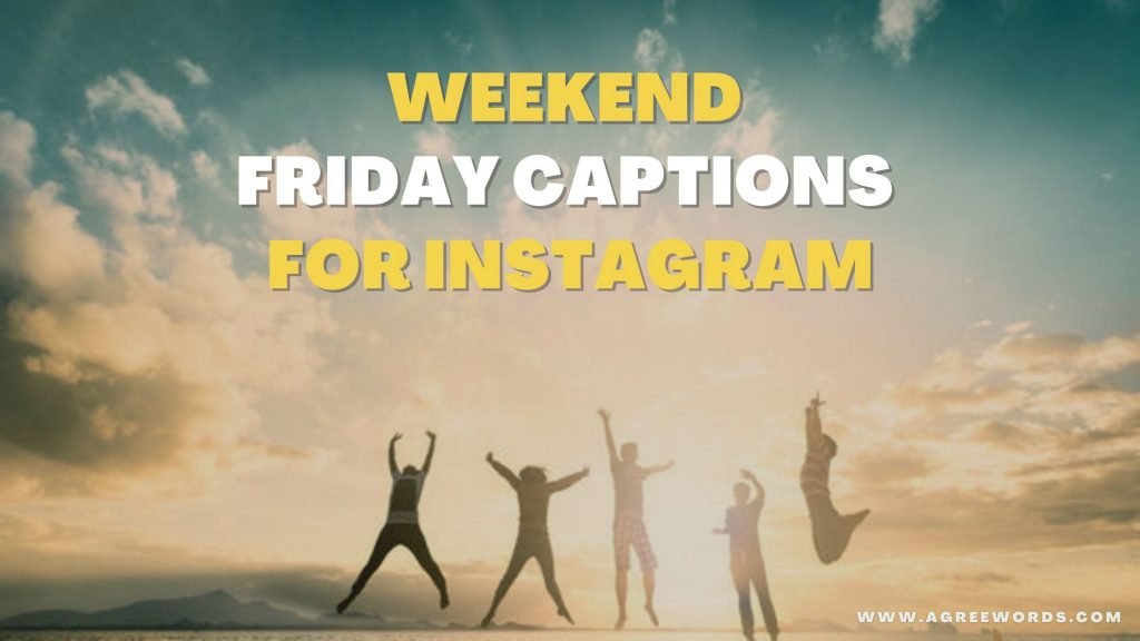 Weekend Friday Captions for Instagram
