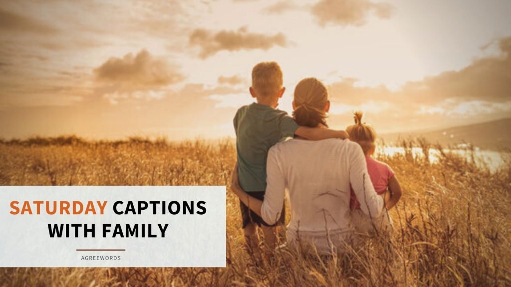 Saturday Captions with Family