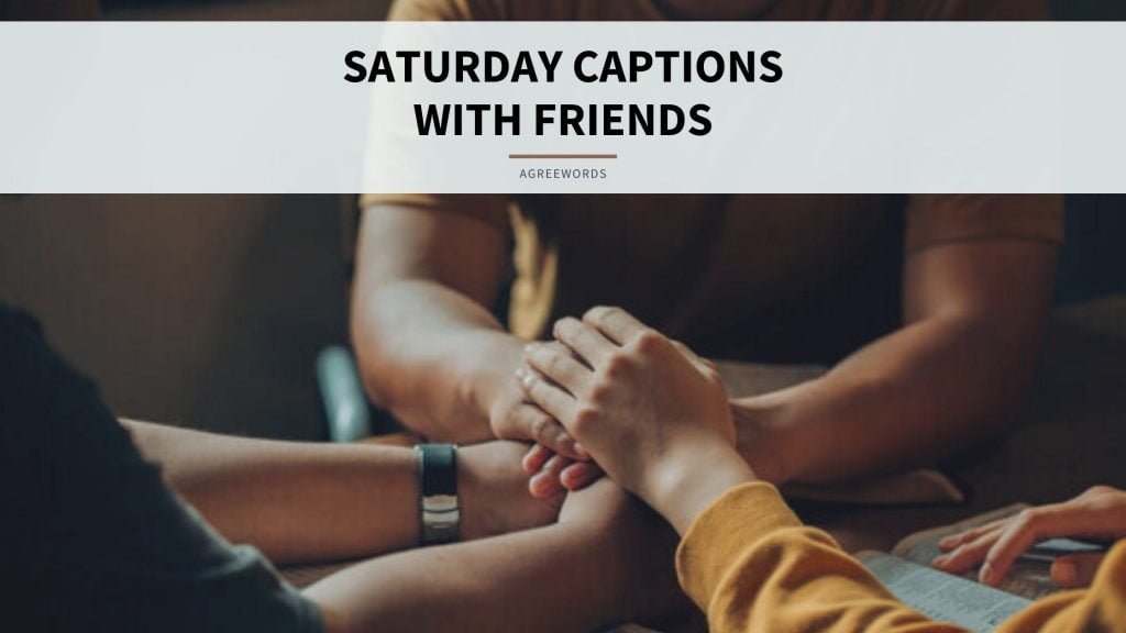 Saturday Captions with Friends