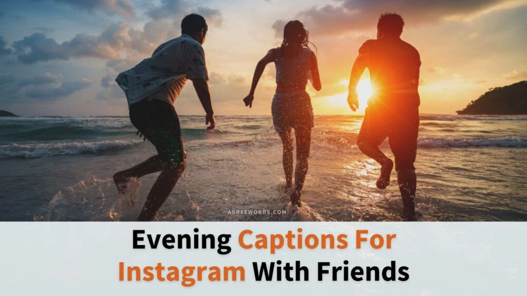 Evening Captions For Instagram With Friends