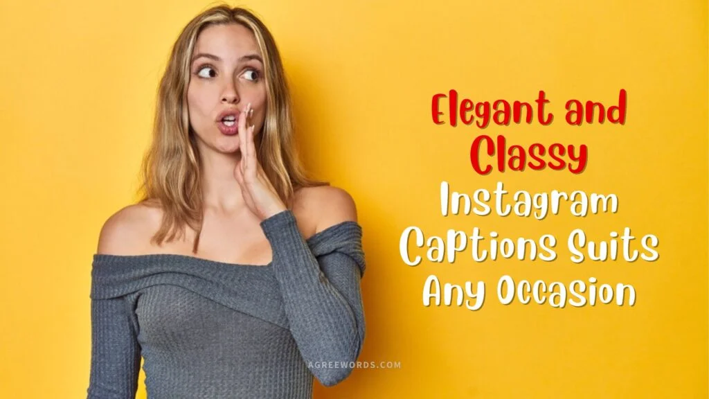 Elegant and Classy Instagram Captions Suits Any Occasion