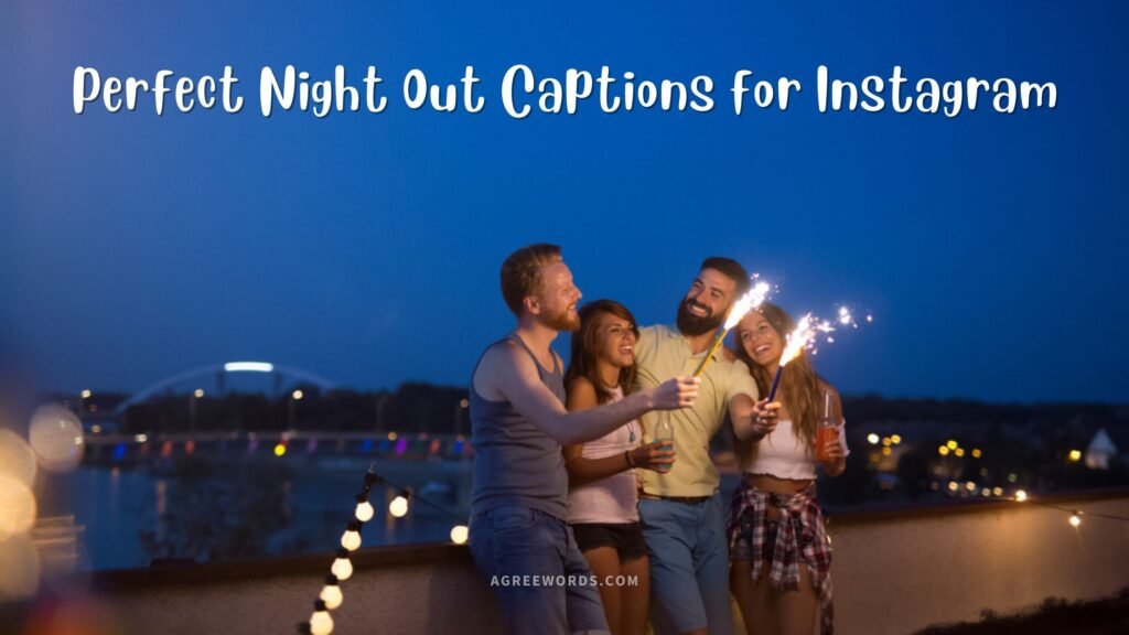 Perfect Night Out Captions for Instagram