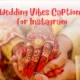 Wedding Vibes Captions