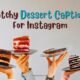 Dessert Captions For Instagram